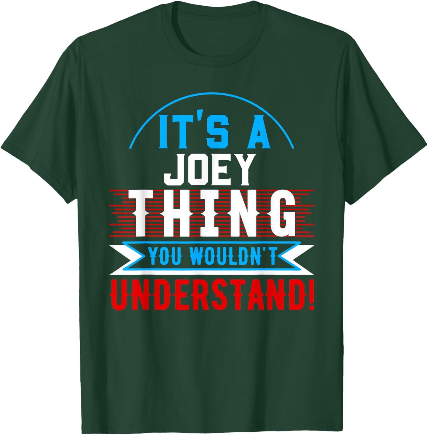 It's A JOEY Thing You Wouldn't Understand JOEY T-Shirt - T-Shirt | Forest