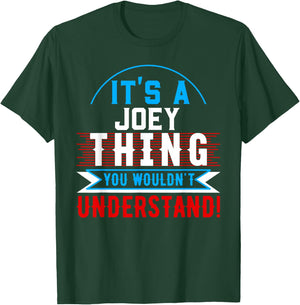 It's A JOEY Thing You Wouldn't Understand JOEY T-Shirt - T-Shirt | Forest