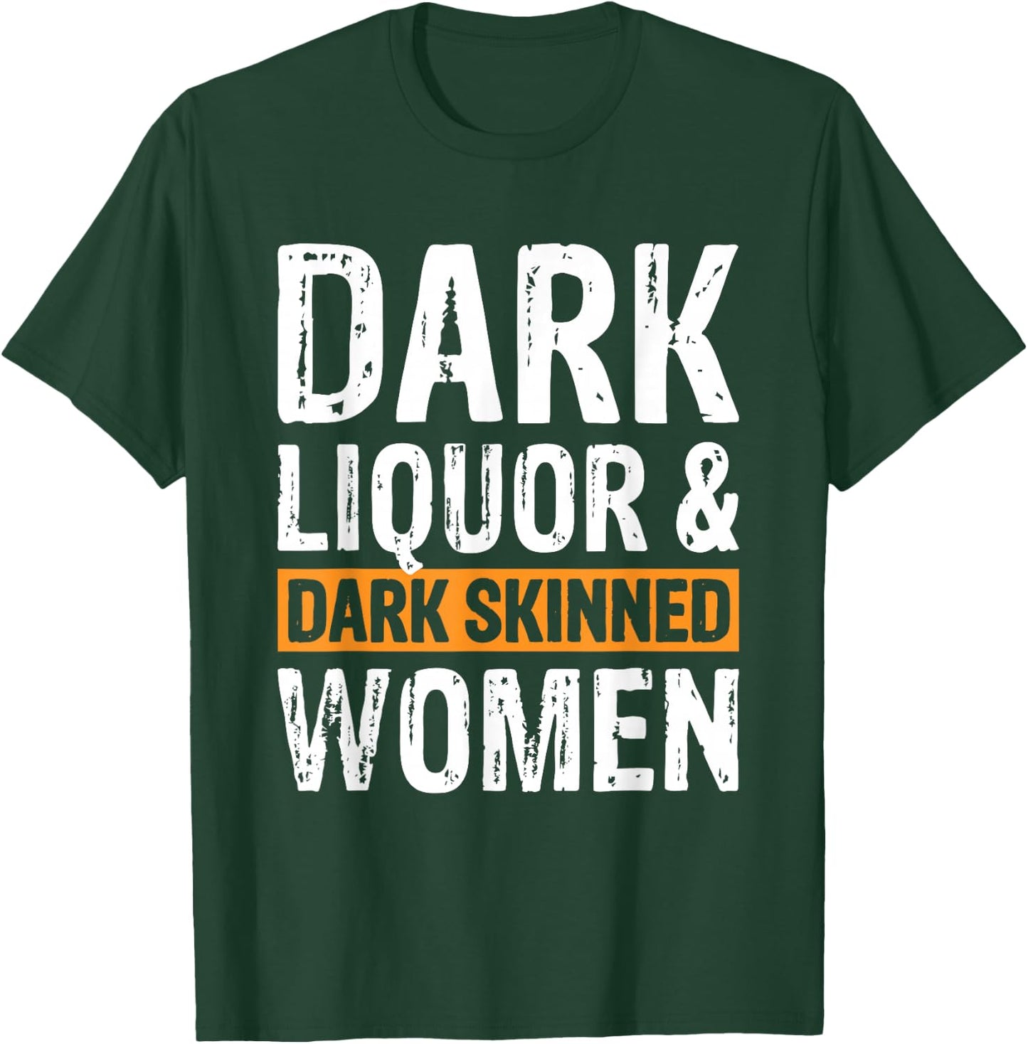 Dark Liquor & Dark Skinned Women T-Shirt - T-Shirt | Forest
