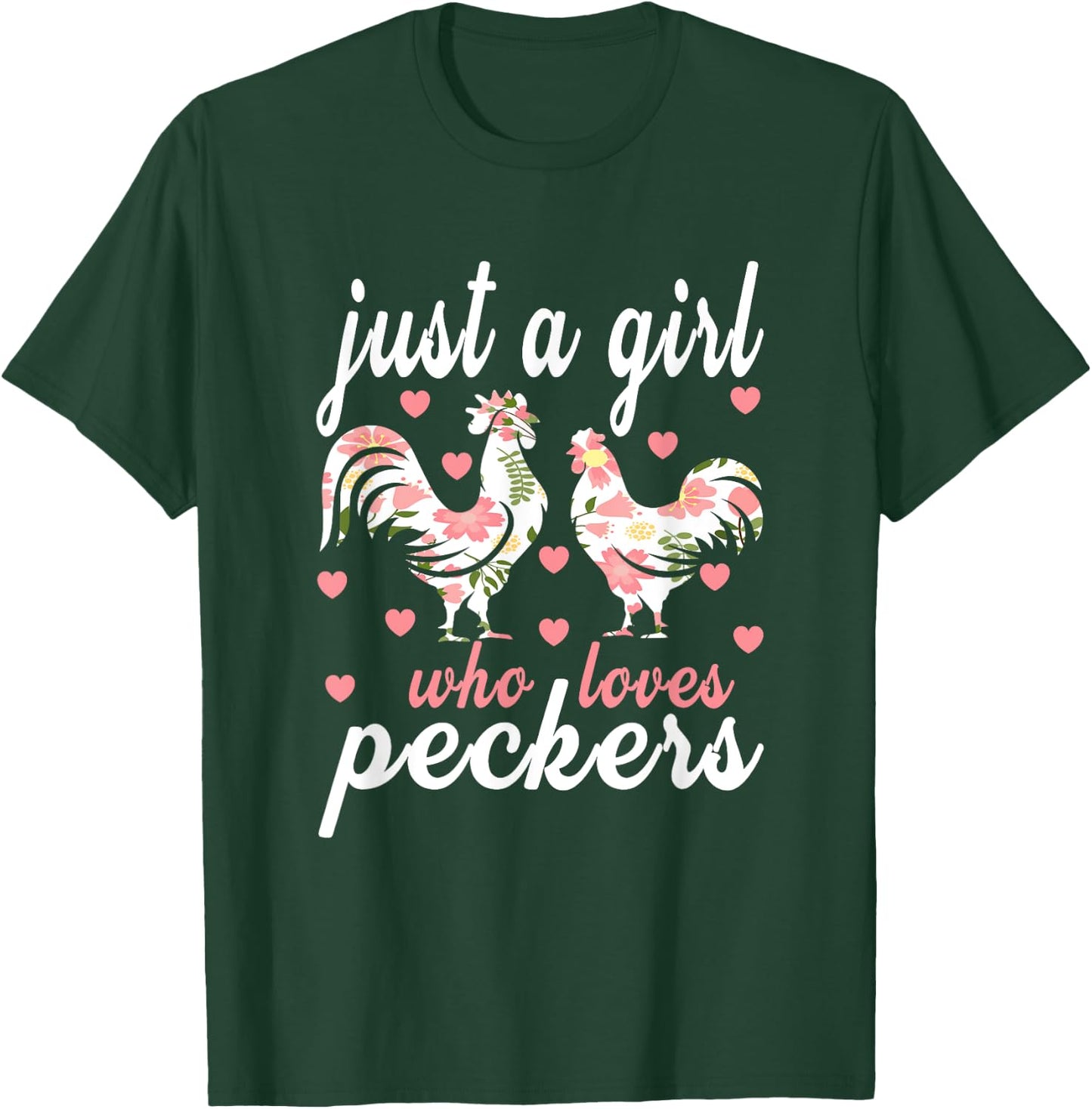 Just a girl who loves peckers T-Shirt - T-Shirt | Forest