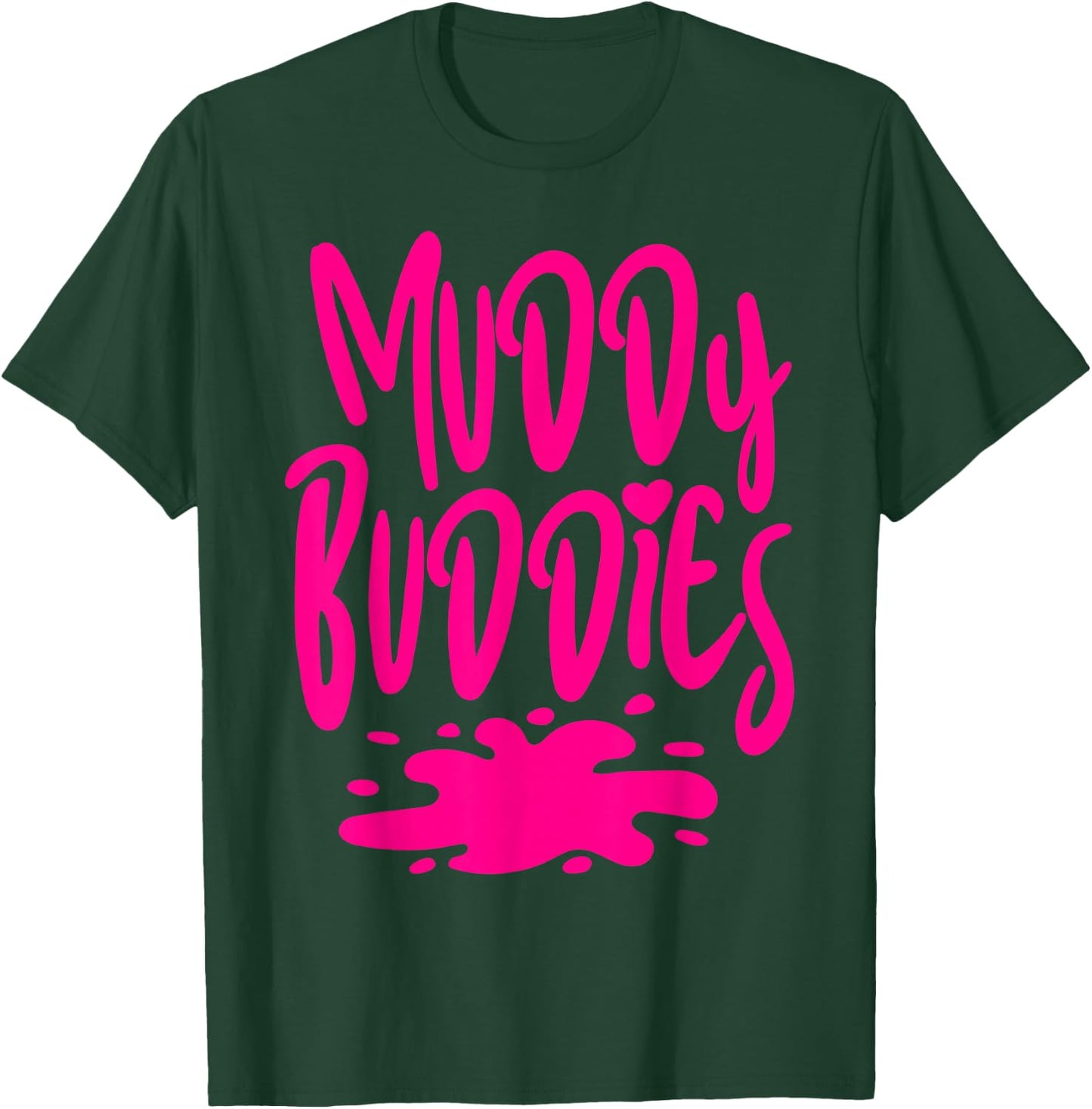 Muddy Buddies Fun Mud Runner Mudder Mud Run Team Girl Women T-Shirt - T-Shirt | Forest