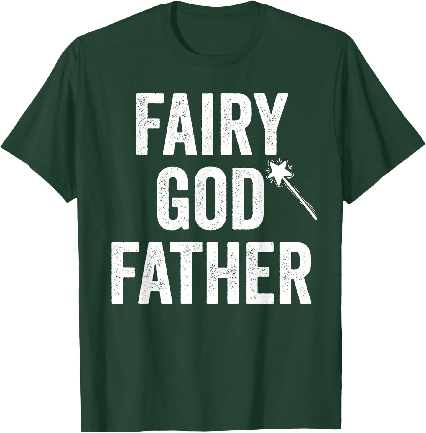 Fairy Godfather funny father's day dad uncle God father T-Shirt - T-Shirt | Forest