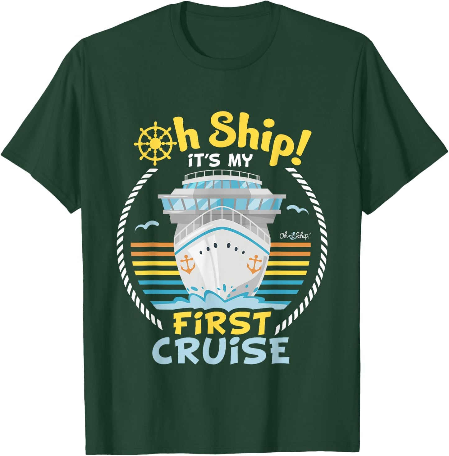 Oh Ship It's My First Cruise - Funny First Cruise T-Shirt - T-Shirt | Forest
