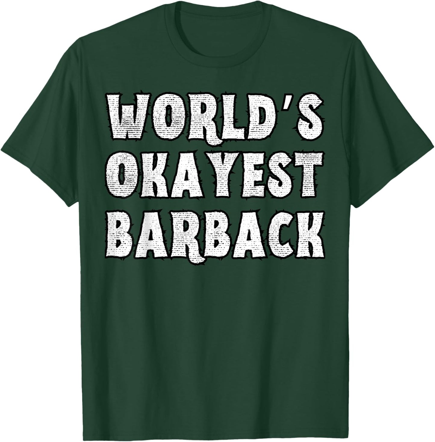 World's Okayest Barback Funny Sarcastic Barback T-Shirt - T-Shirt | Forest