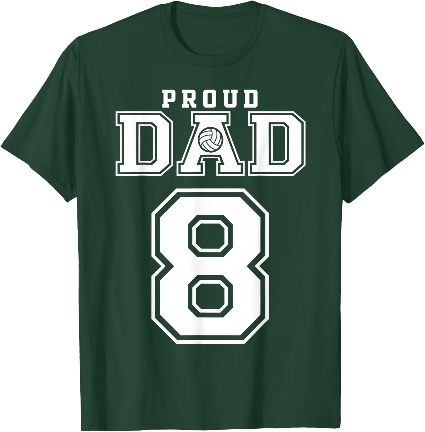 Custom Proud Volleyball Dad Number 8 Personalized T-Shirt - T-Shirt | Forest
