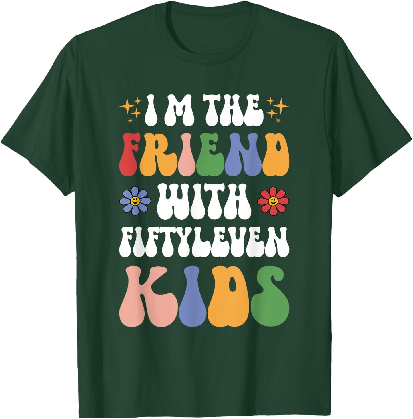 I'm the Friend With Fiftyleven Kids Funny Mom Life Retro T-Shirt - T-Shirt | Forest