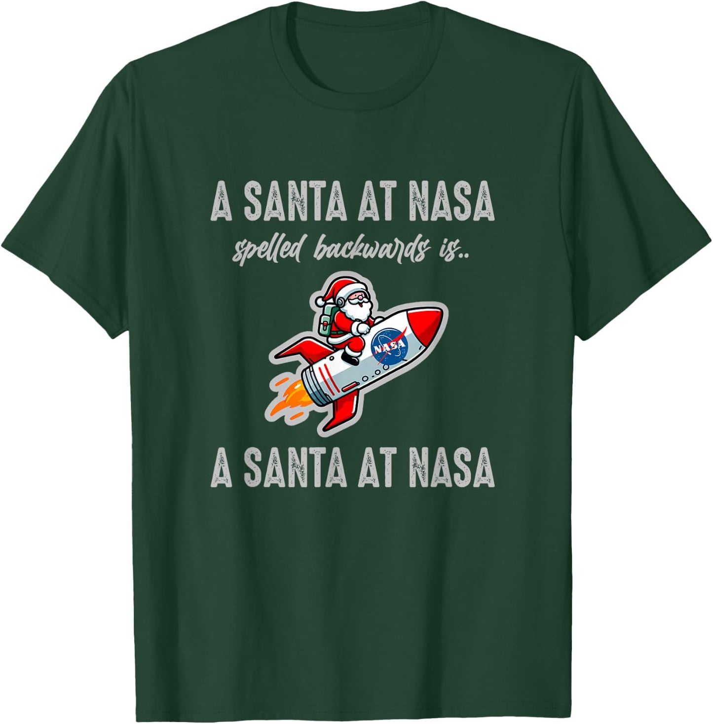 A Santa at NASA Spelled Backwards Palindrome Christmas Funny T-Shirt - T-Shirt | Forest