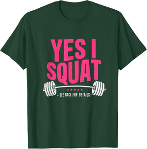 Yes I Squat See Back For Details Funny Gym Workout Quote T-Shirt - T-Shirt | Forest