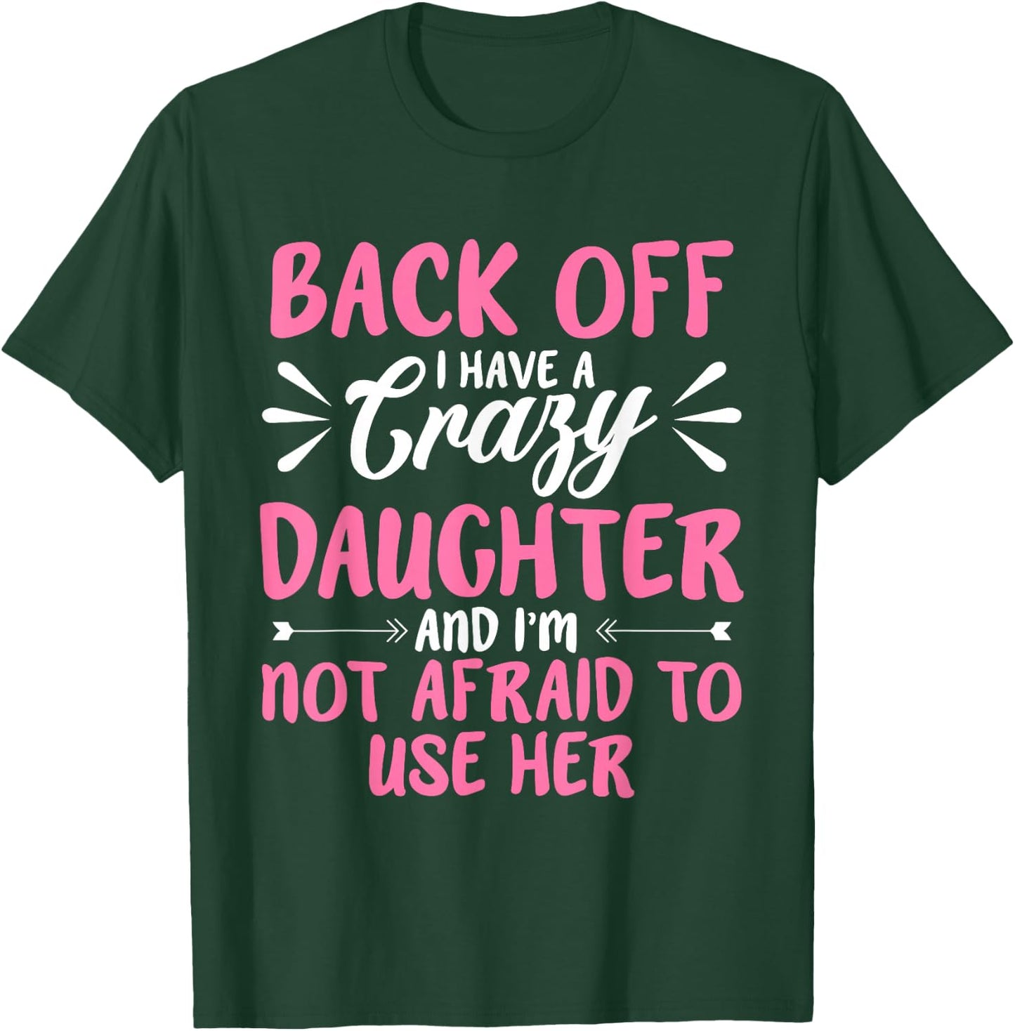 Back Off I Have A Crazy Sarcasm T-Shirt - T-Shirt | Forest