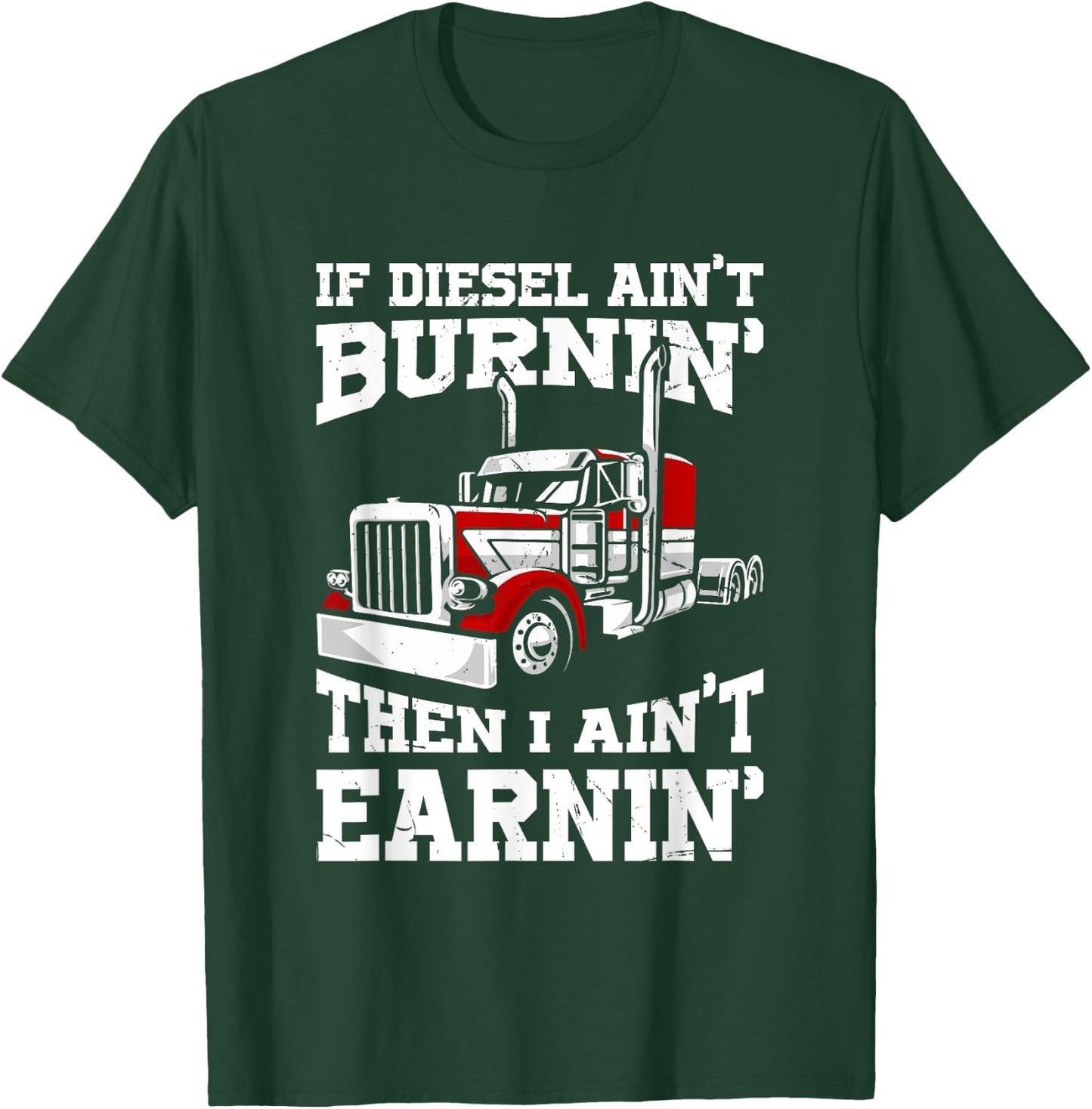 Funny Diesel Trucker Big Rig Semi Trailer Truck Driver T-Shirt - T-Shirt | Forest