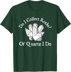 Of Quartz I Do - Rock Collector Geode Hunter Geology T-Shirt - T-Shirt | Forest