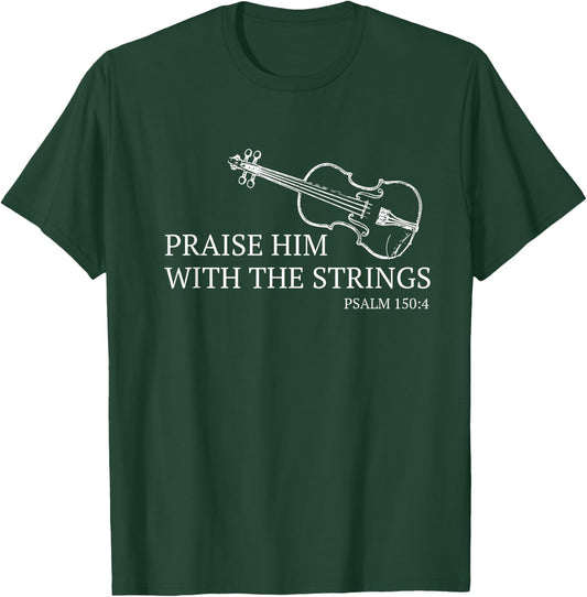 Violin Praise Him With The Strings Christian Violinist T-Shirt - T-Shirt | Forest