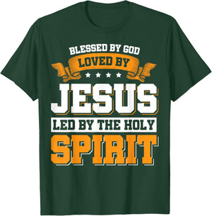 Blessed By God Loved By Jesus Led By The Holy Spirit T-Shirt - T-Shirt | Forest