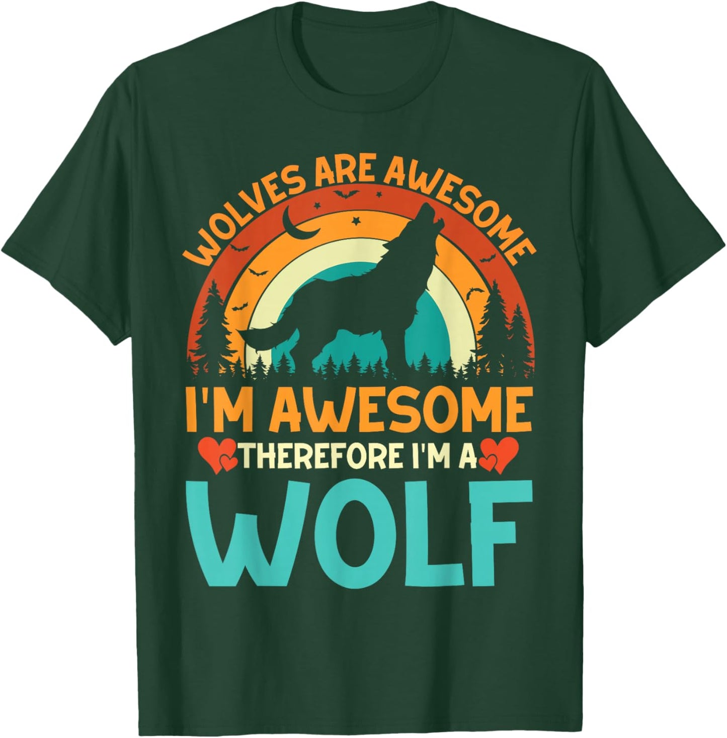 Cute Wolves Are Awesome. I'm Awesome Therefore I'm A Wolf T-Shirt - T-Shirt | Forest