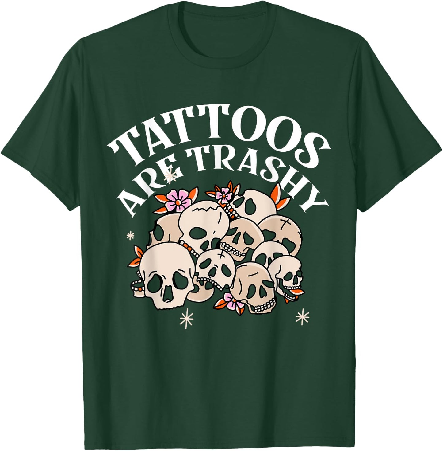 Tattoos Are Trashy T-Shirt - T-Shirt | Forest