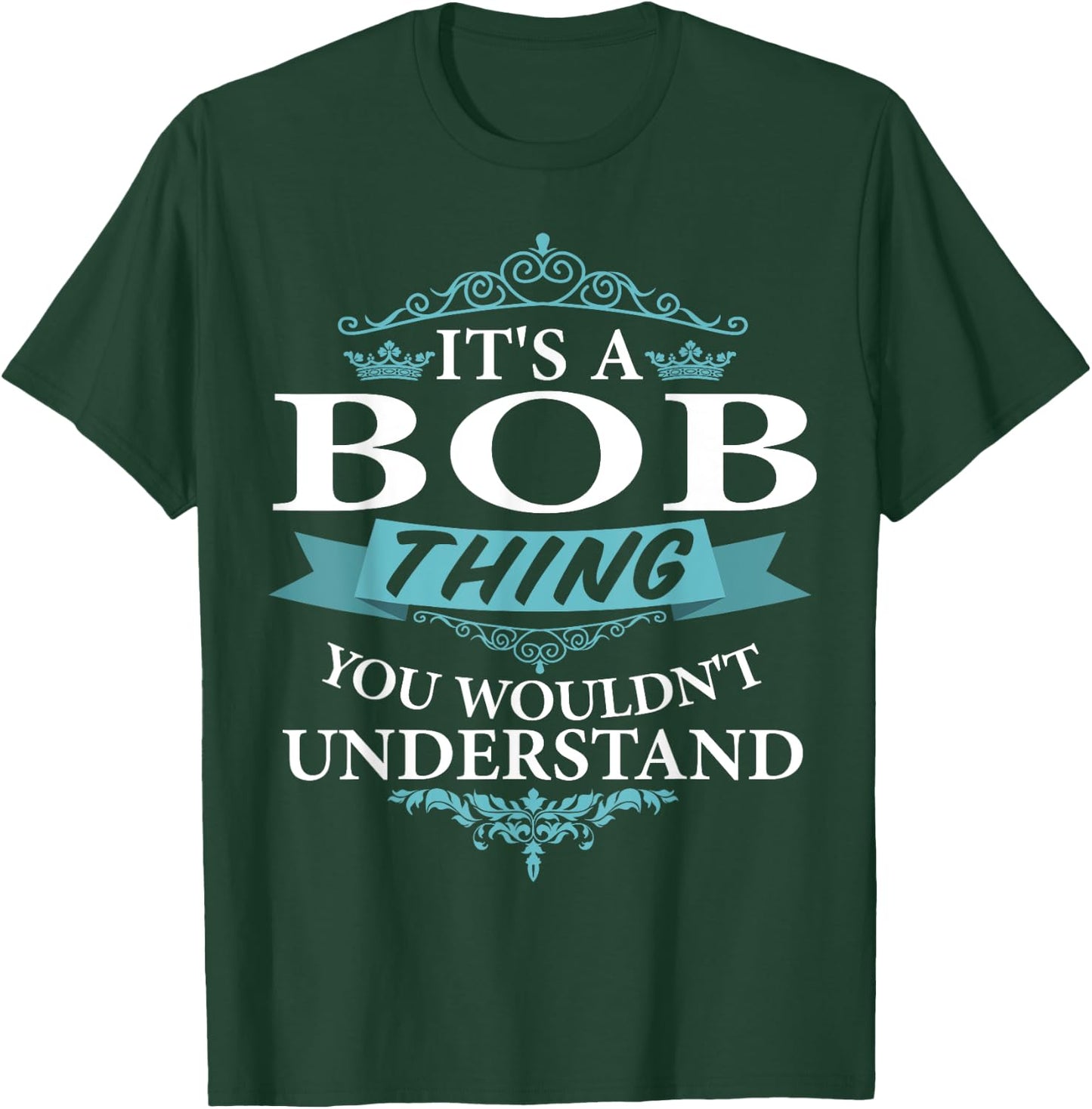 It's a BOB Thing you wouldn't Understand V4 T-Shirt - T-Shirt | Forest