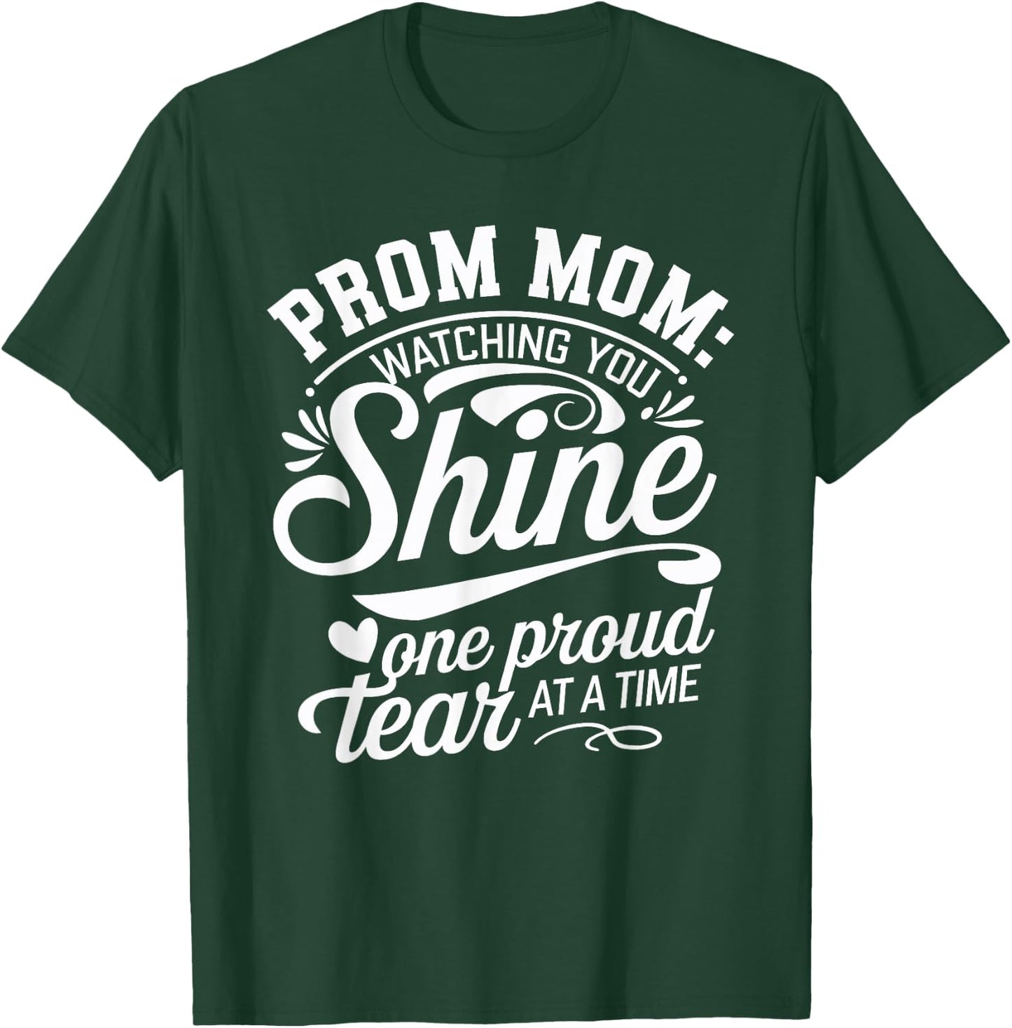 Prom Night Mom Prom Queen Mom Prom Preparation Mom Duties T-Shirt - T-Shirt | Forest