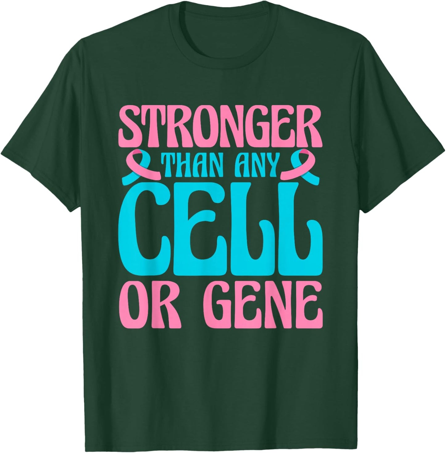 Stronger Than Any Cell Or Gene Breast Cancer Awareness T-Shirt - T-Shirt | Forest