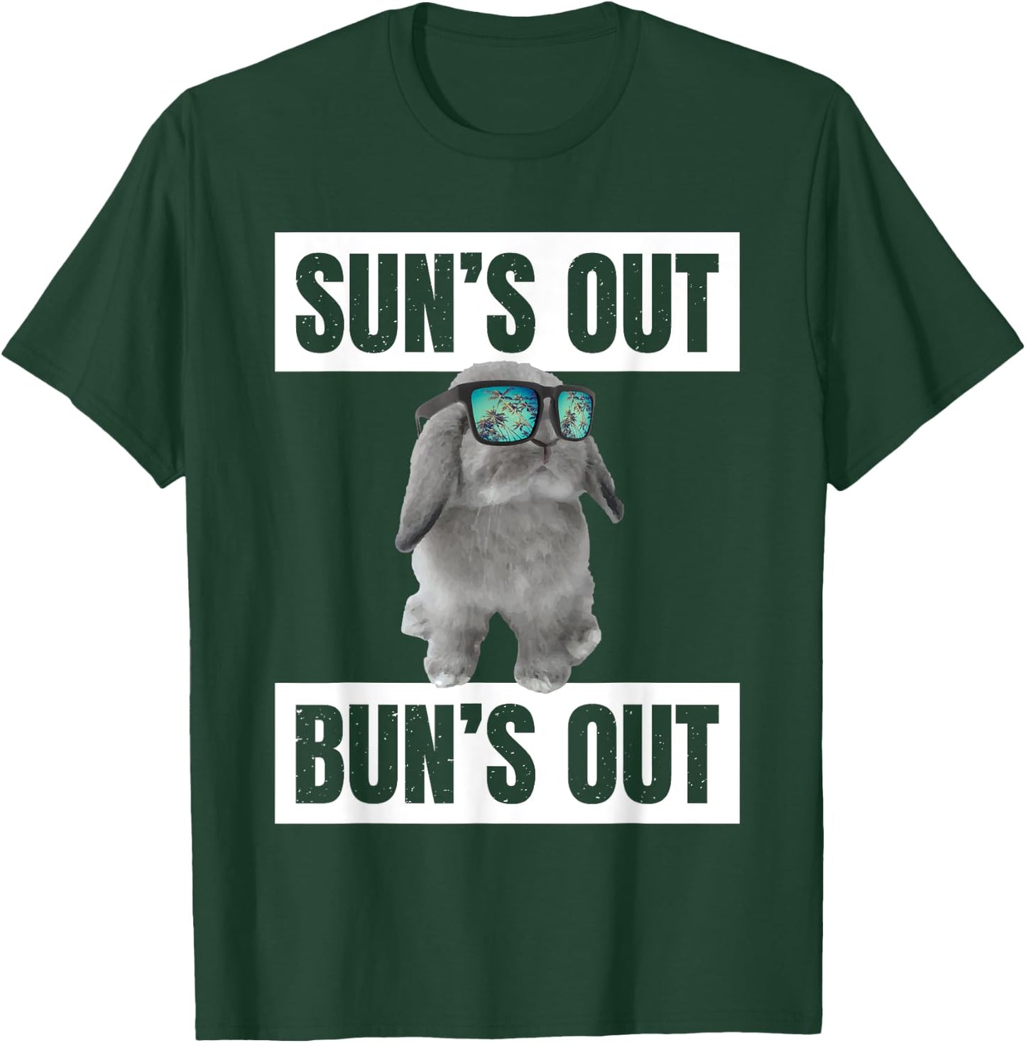 Sun's Out, Bun's Out: Funny Bunny Summer Quote Gift T-Shirt - T-Shirt | Forest
