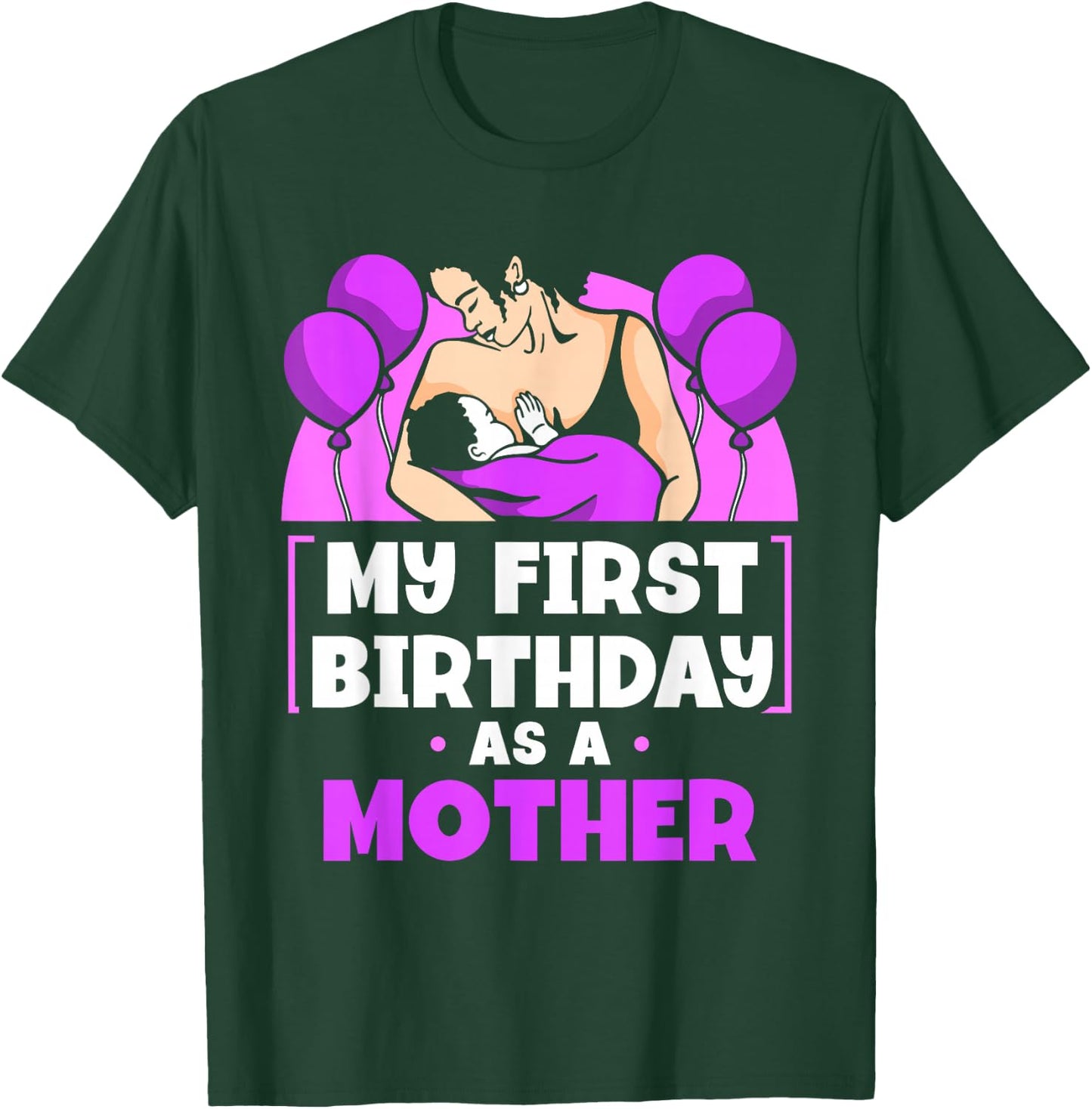 My First Birthday As A Mother Sayings Pregnant Pregnancy Mom T-Shirt - T-Shirt | Forest