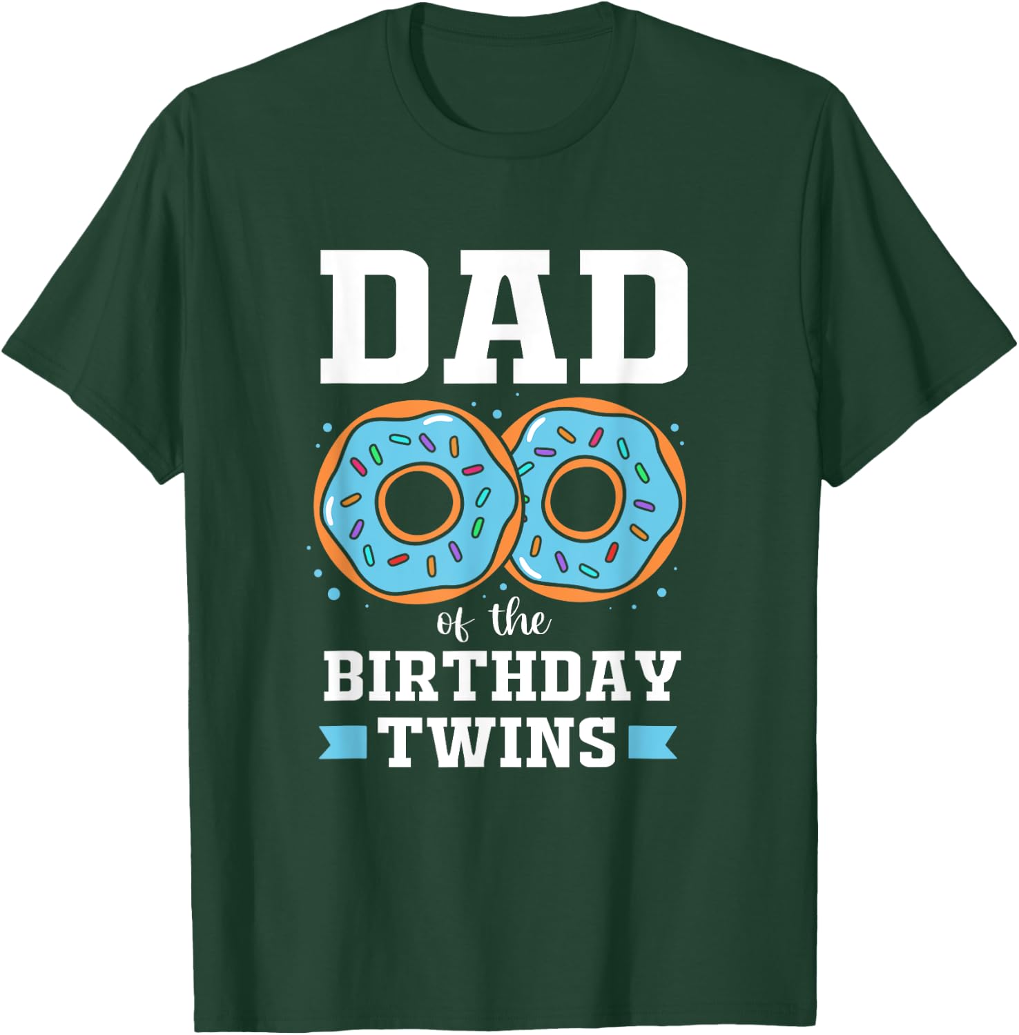 Cute Donut Dad Of The Birthday Twins T-Shirt - T-Shirt | Forest