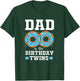 Cute Donut Dad Of The Birthday Twins T-Shirt - T-Shirt | Forest
