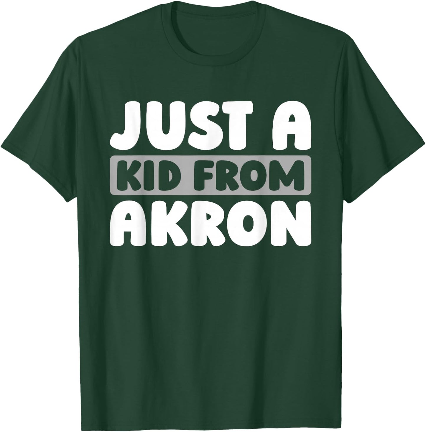 Just A Kid From Ohio Akron American Resident - Usa Us City T-Shirt - T-Shirt | Forest