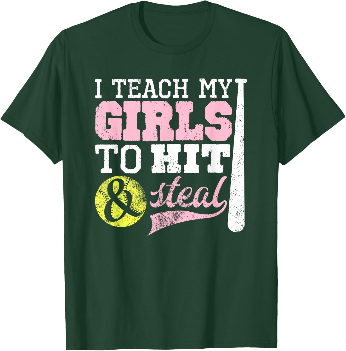 Softball Coach I Teach My Girls to Hit and Steal Shirt T-Shirt - T-Shirt | Forest