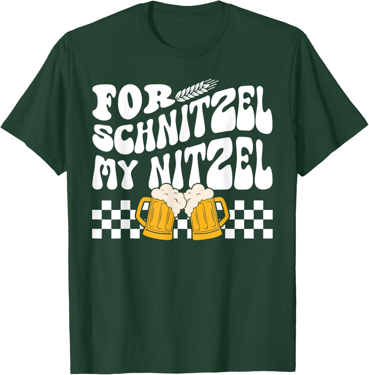 For Schnitzel My Nitzel German Beer Oktoberfest Funny T-Shirt - T-Shirt | Forest