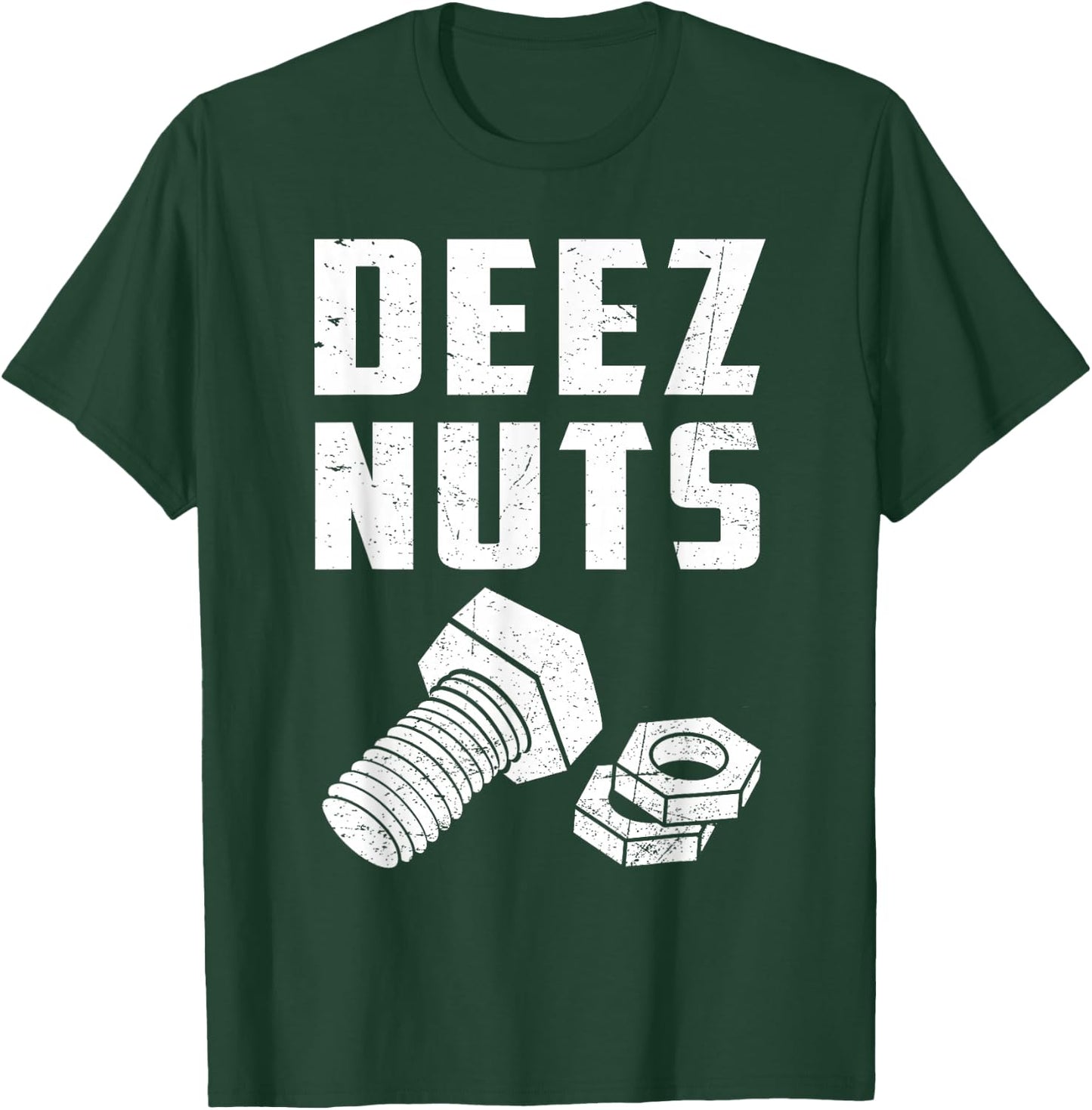 Deez And Nuts Bolt Funny Mechanic Saying Joke Fathers Day T-Shirt - T-Shirt | Forest