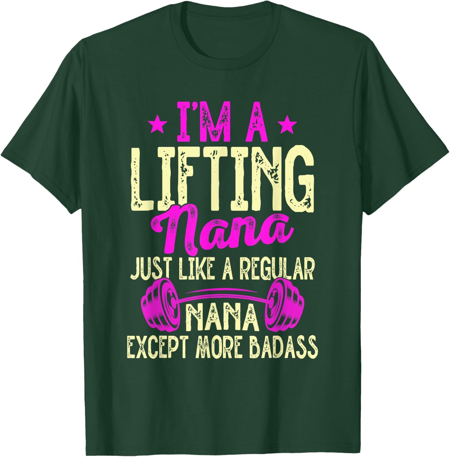 Workout Motivational I'm A Lifting Nana Funny Grandma T-Shirt - T-Shirt | Forest