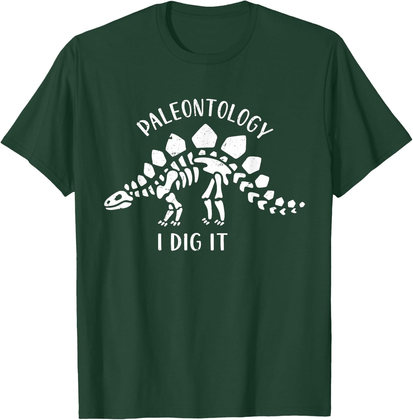Paleontology I Dig It Dinosaur Fossil Hunting Fossil Hunter T-Shirt - T-Shirt | Forest