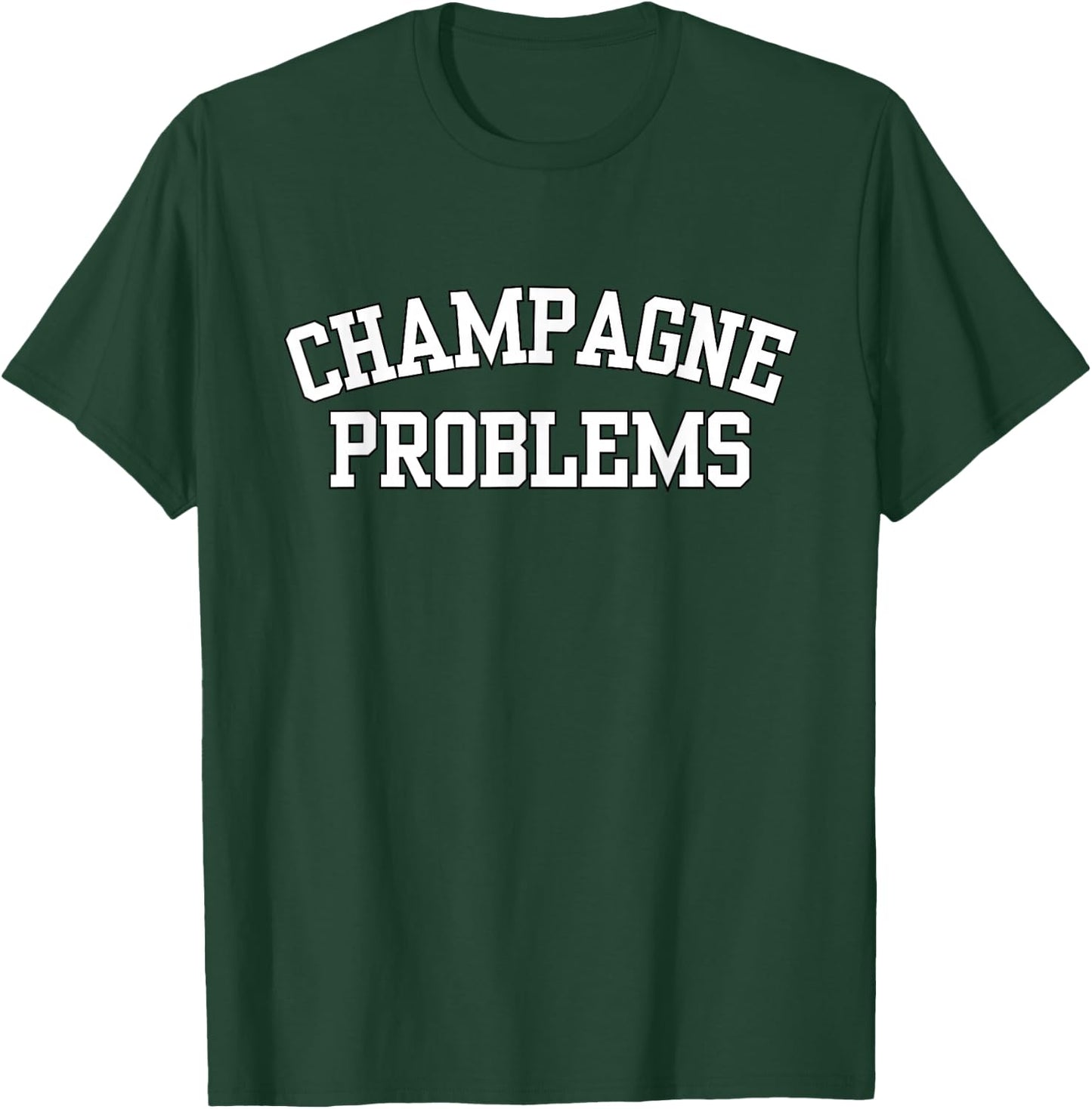 Champagne Problems Funny Quote Day Drinking Birthday Party T-Shirt - T-Shirt | Forest
