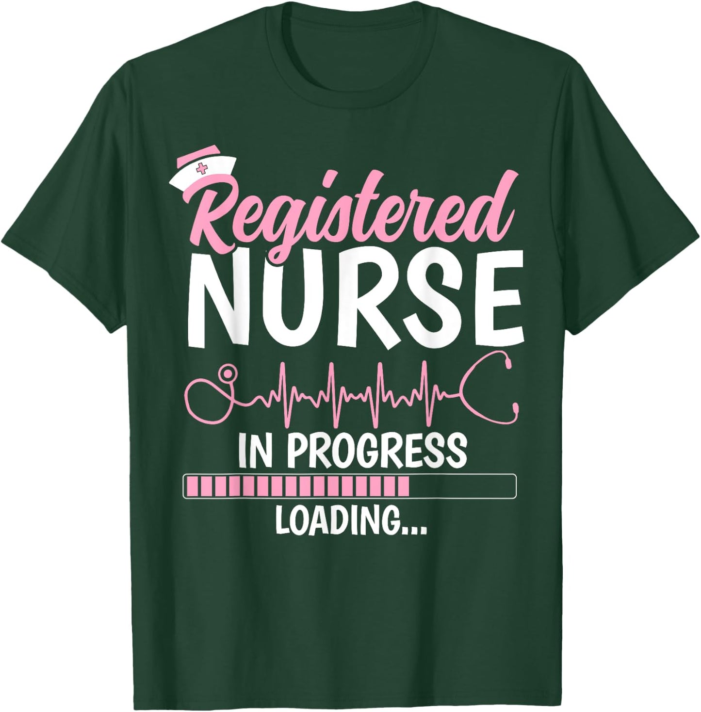 Registered Nurse In Progress RN Nursing Student Future Nurse T-Shirt - T-Shirt | Forest