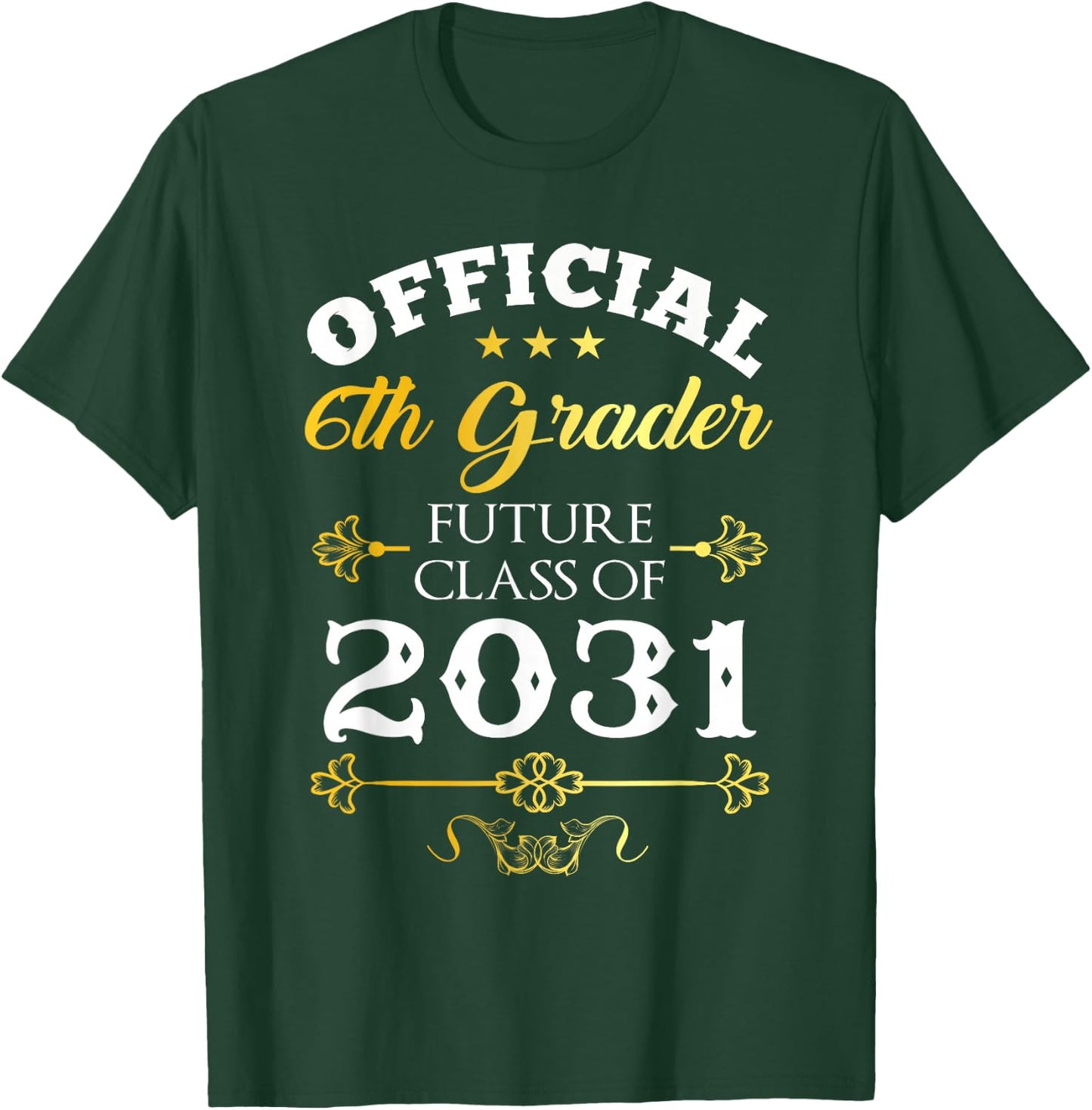 Official 6th Grader Future Class Of 2031 Decor First Day T-Shirt - T-Shirt | Forest