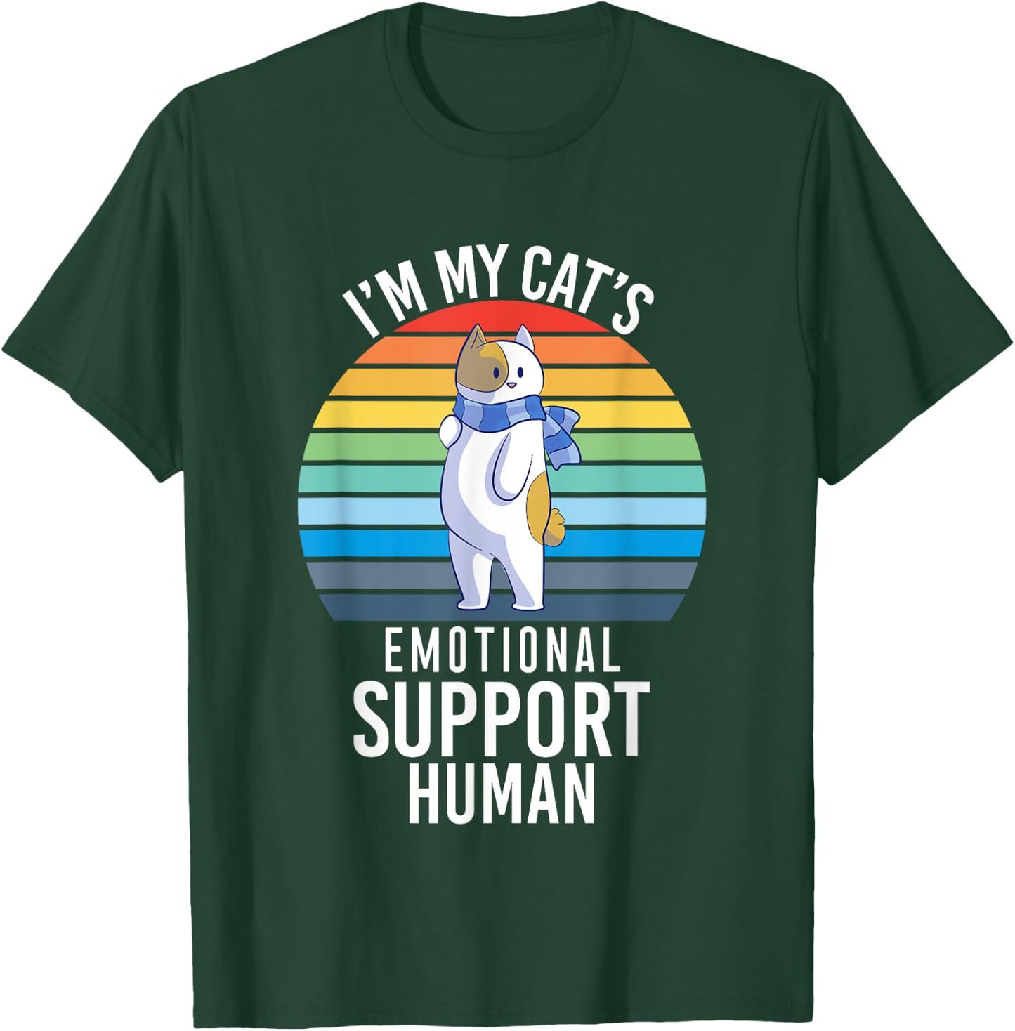 I'm My Cat's Emotional Support Human T-Shirt - T-Shirt | Forest
