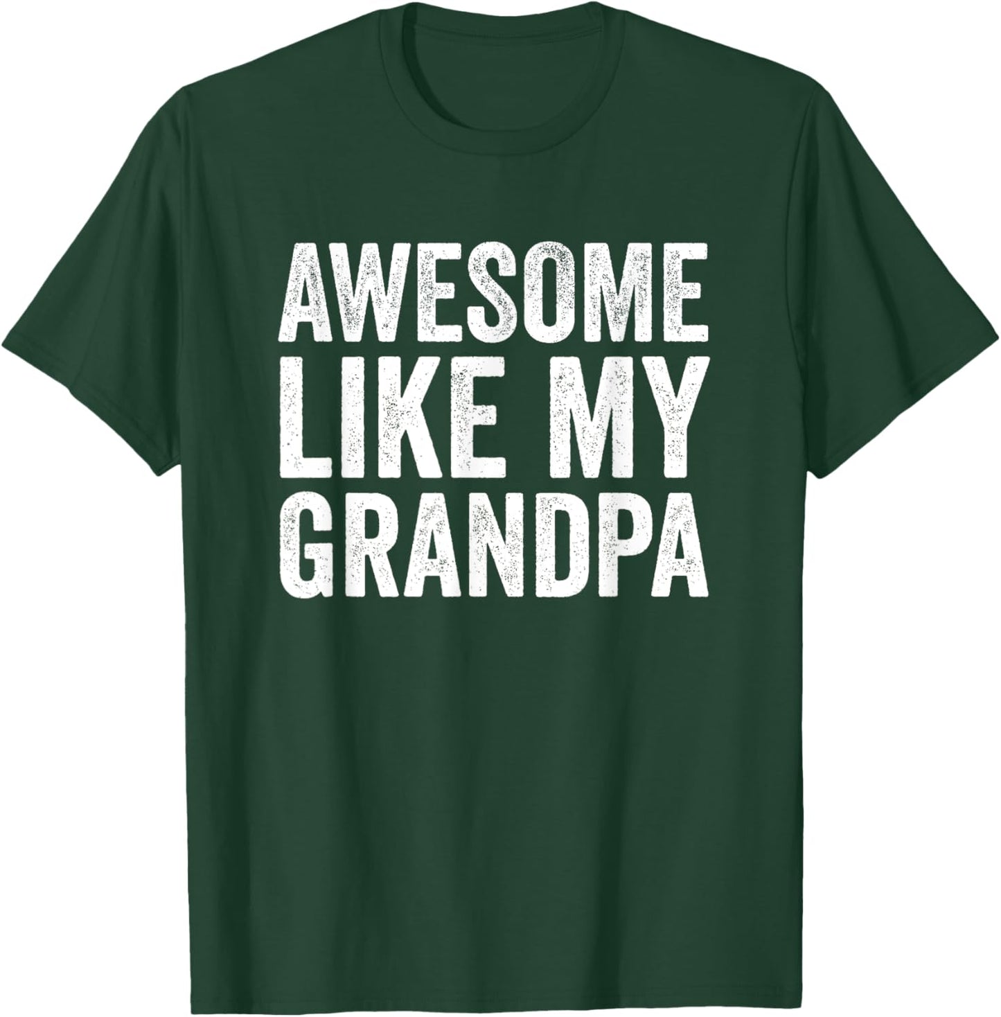 Awesome Like My Grandpa Gifts Men Funny Fathers Day Dad T-Shirt - T-Shirt | Forest