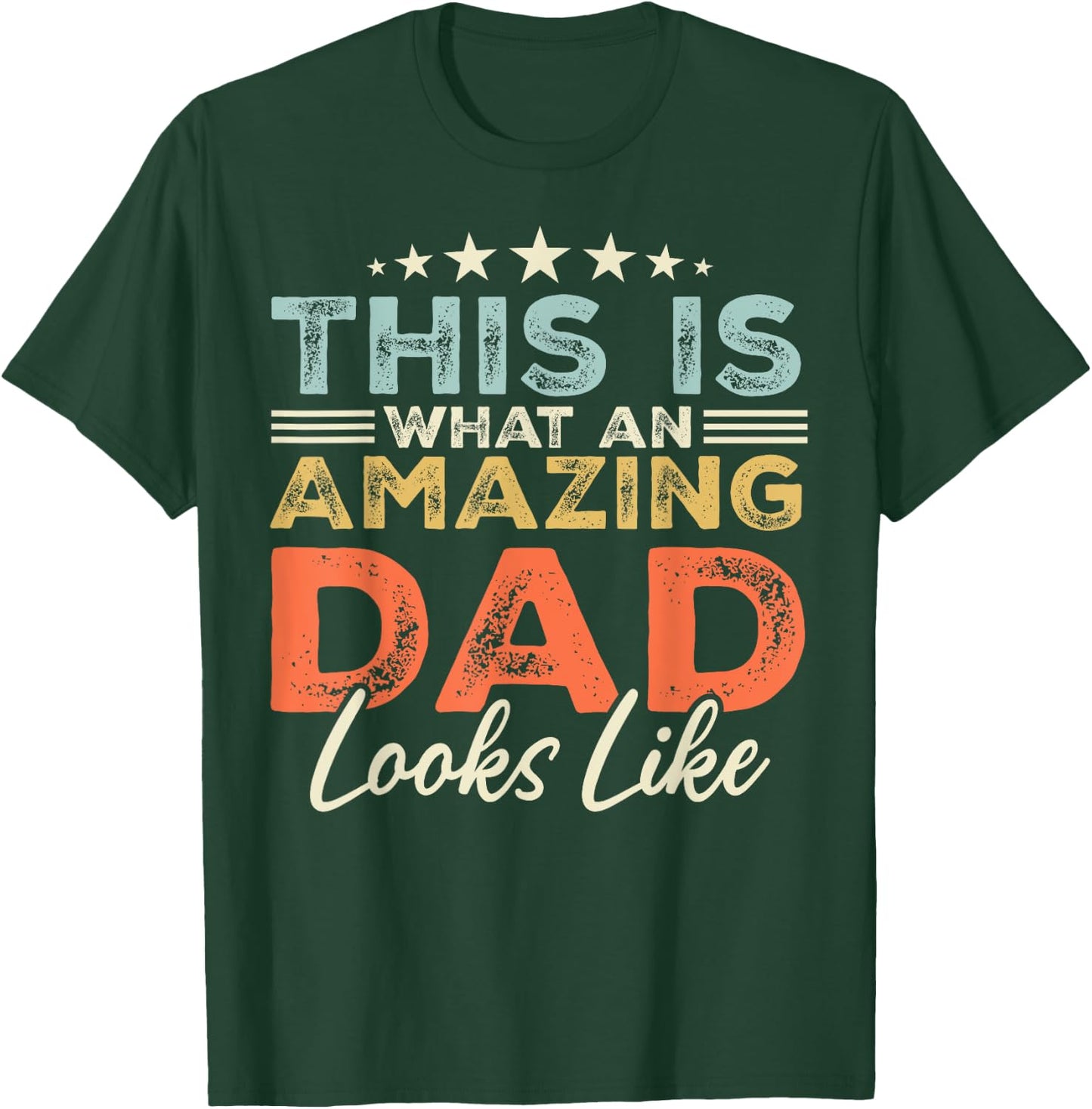 This is What an Amazing Dad Looks Like Funny Fathers Day T-Shirt - T-Shirt | Forest