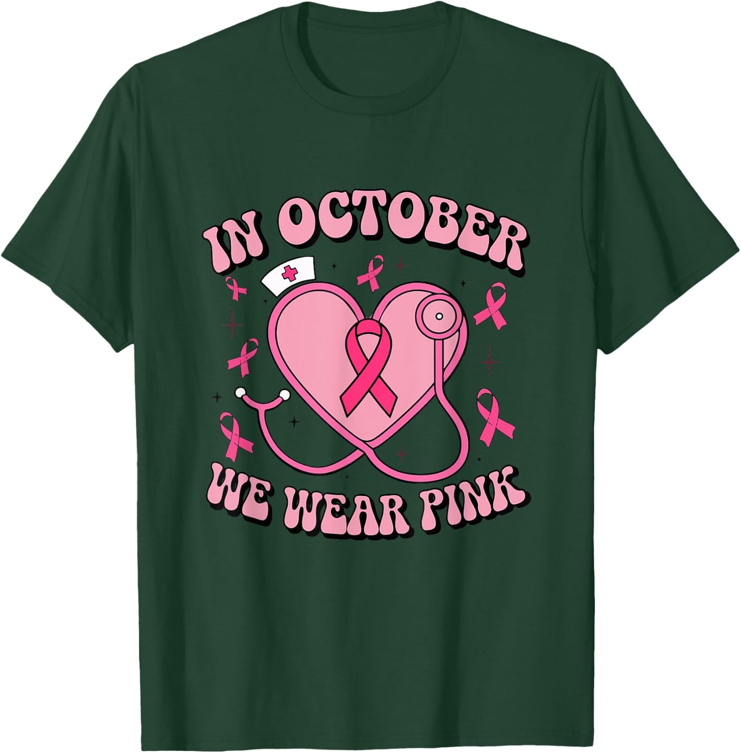 In October We Wear Pink Ribbon Nurse Doctor Cancer Support T-Shirt - T-Shirt | Forest