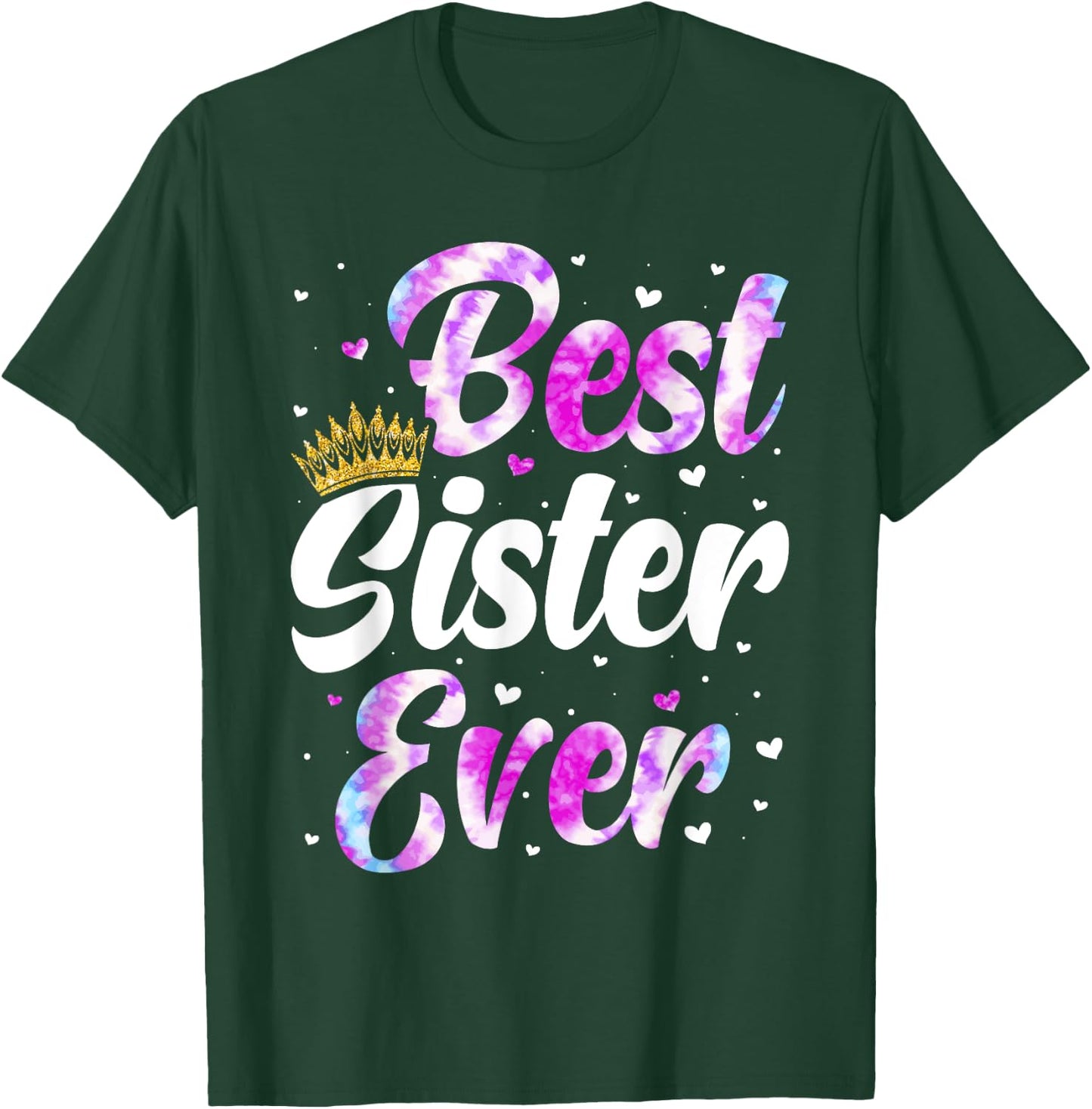 Sister Apparel Mothers Day For The Best Sister Ever T-Shirt - T-Shirt | Forest