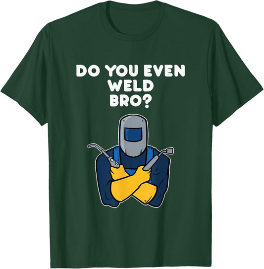 Weld Welding Squad Funny Welder Quote T-Shirt - T-Shirt | Forest