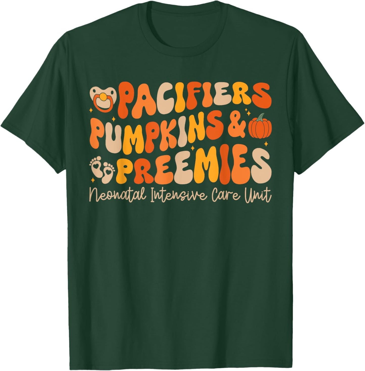 Pacifiers Pumpkins And Preemies Fall Nicu Nurse Halloween T-Shirt - T-Shirt | Forest