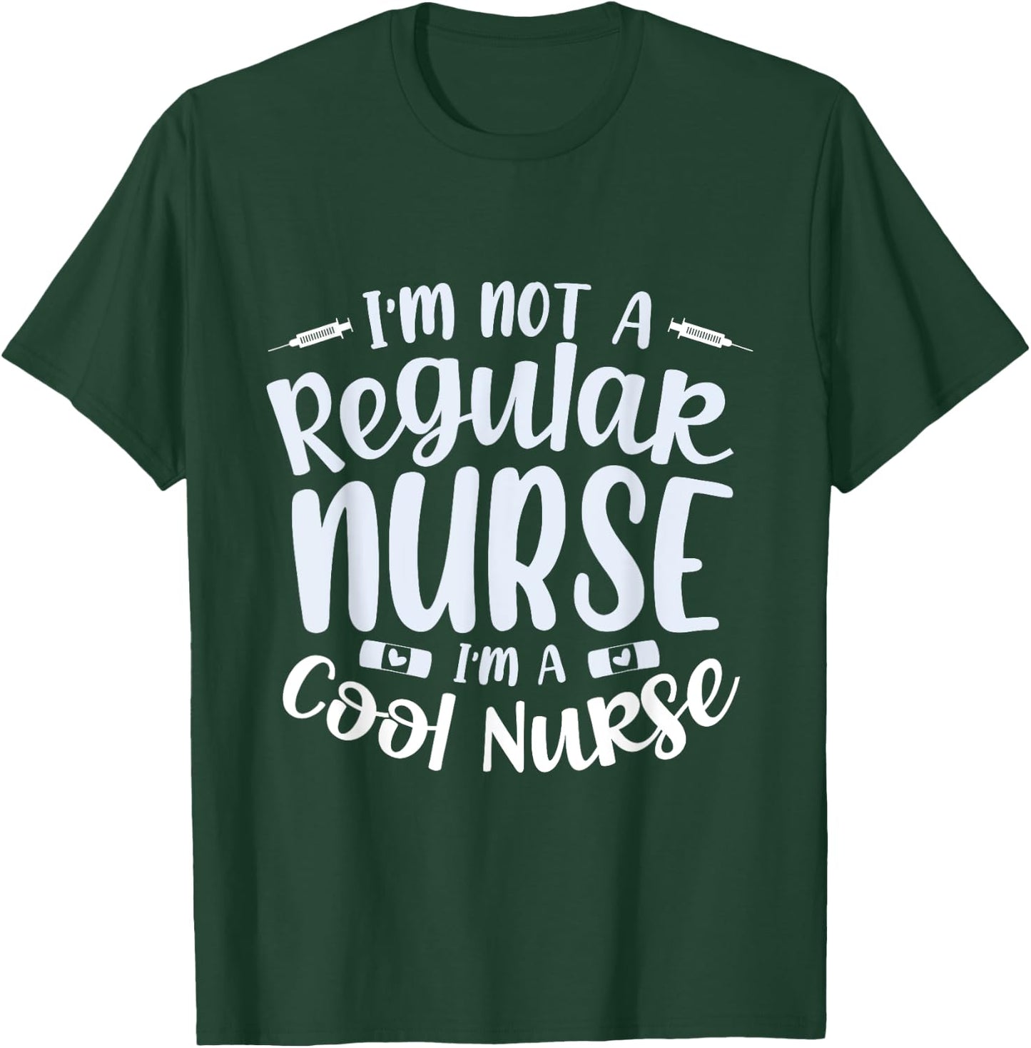 I'm Not A Regular Nurse I'm A Cool Nurse RN Medical T-Shirt - T-Shirt | Forest
