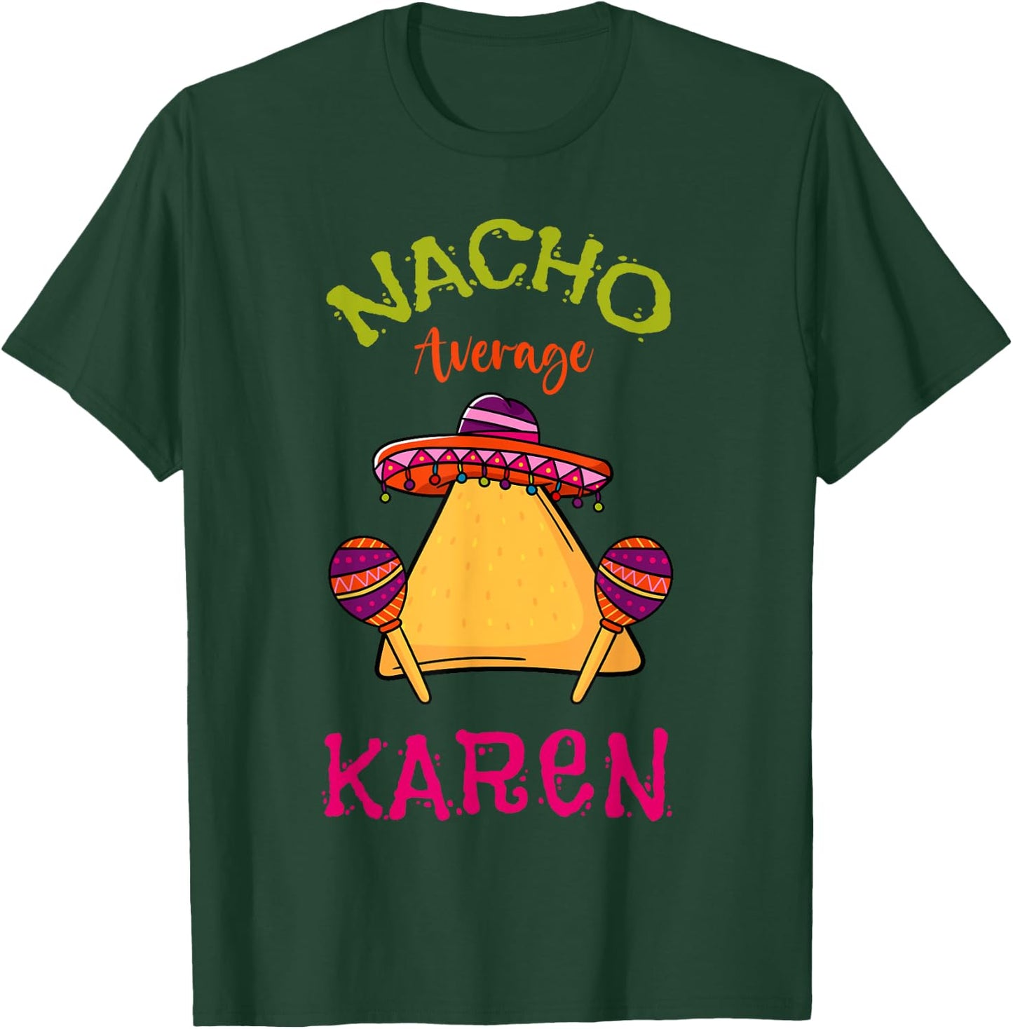 Nacho Average Karen Personalized Name Funny Taco T-Shirt - T-Shirt | Forest