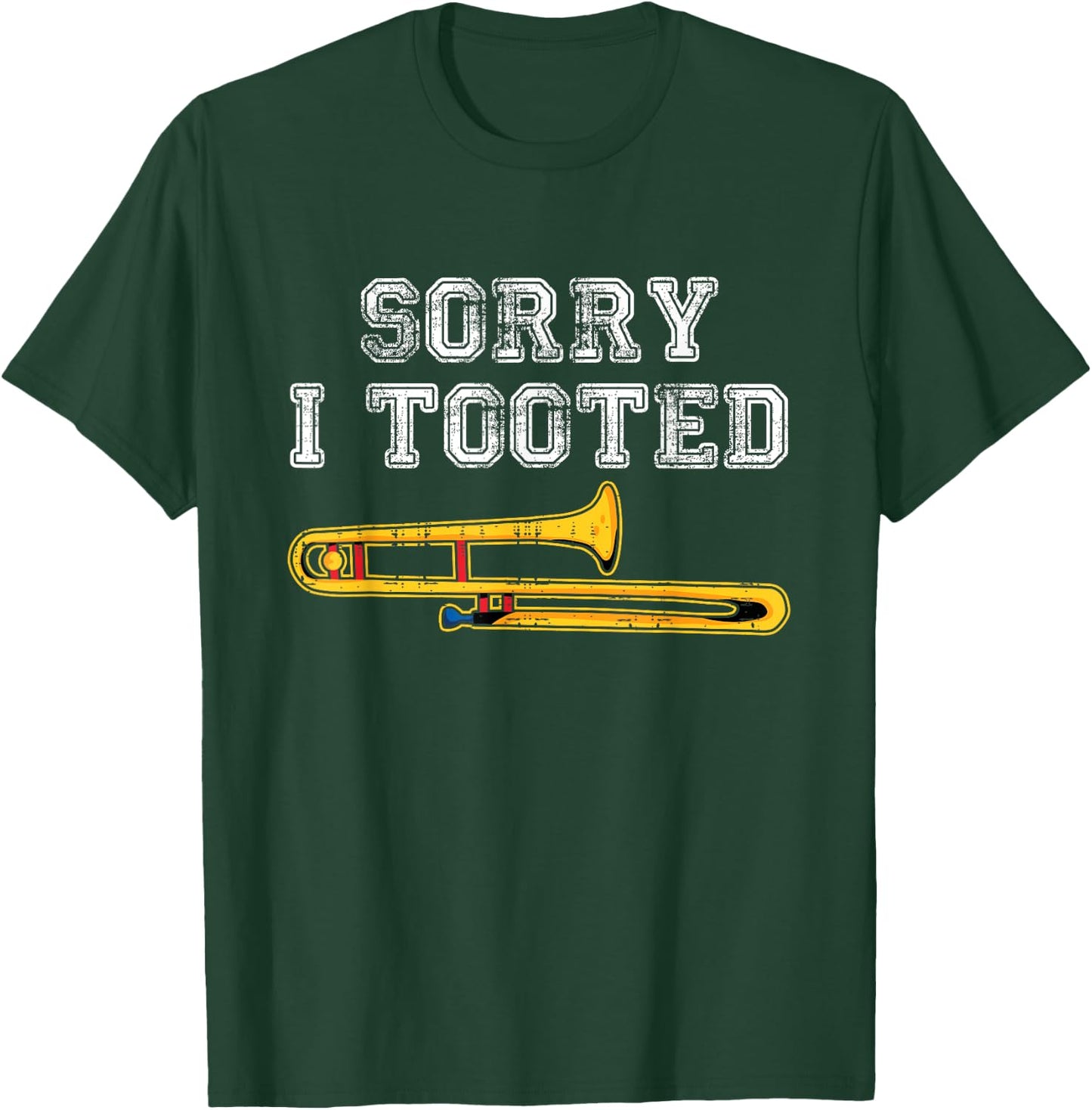 Sorry I Tooted Trombone Player Funny Marching Band Musician T-Shirt - T-Shirt | Forest