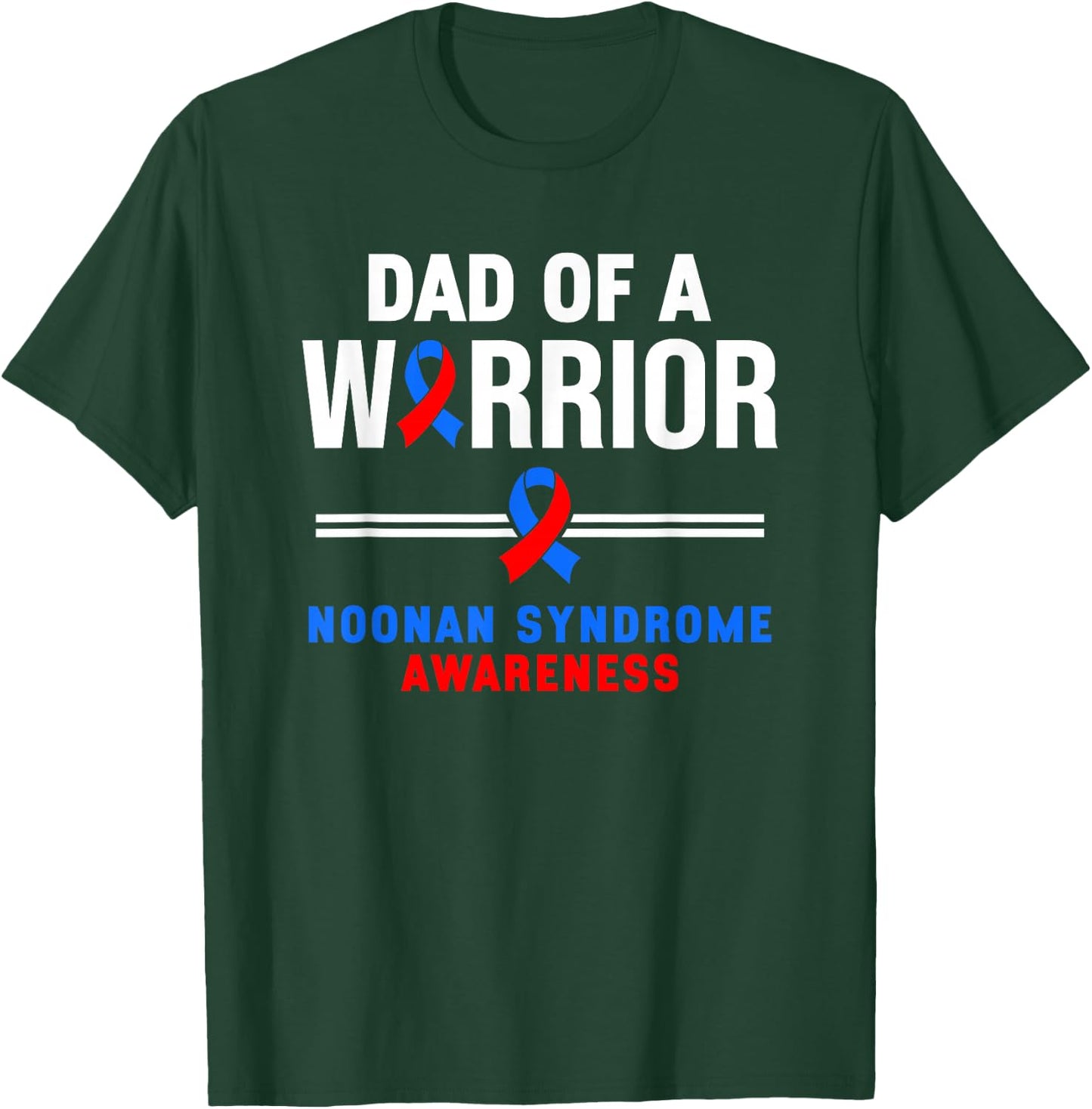 Dad Of A Warrior Noonan Syndrome Awareness T-Shirt - T-Shirt | Forest