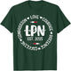 Licensed Practical Nurse Est 2025 LPN LVN Nursing Graduation T-Shirt - T-Shirt | Forest