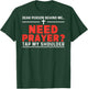 Dear Person Behind Me Need Prayer Tap My Shoulder ON BACK T-Shirt - T-Shirt | Forest
