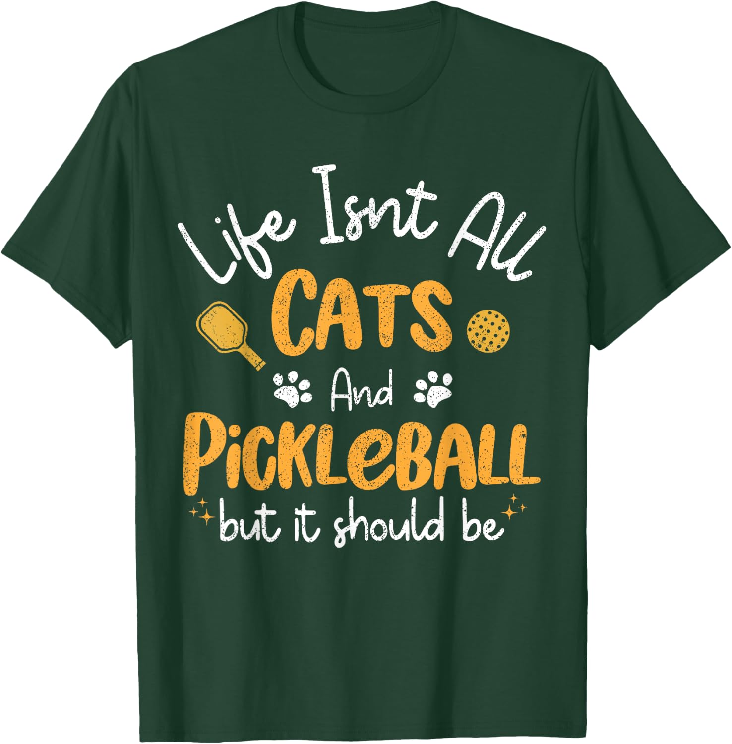 Life Isnt All Cats And Pickleball Pickle Ball Women Men Kids T-Shirt - T-Shirt | Forest