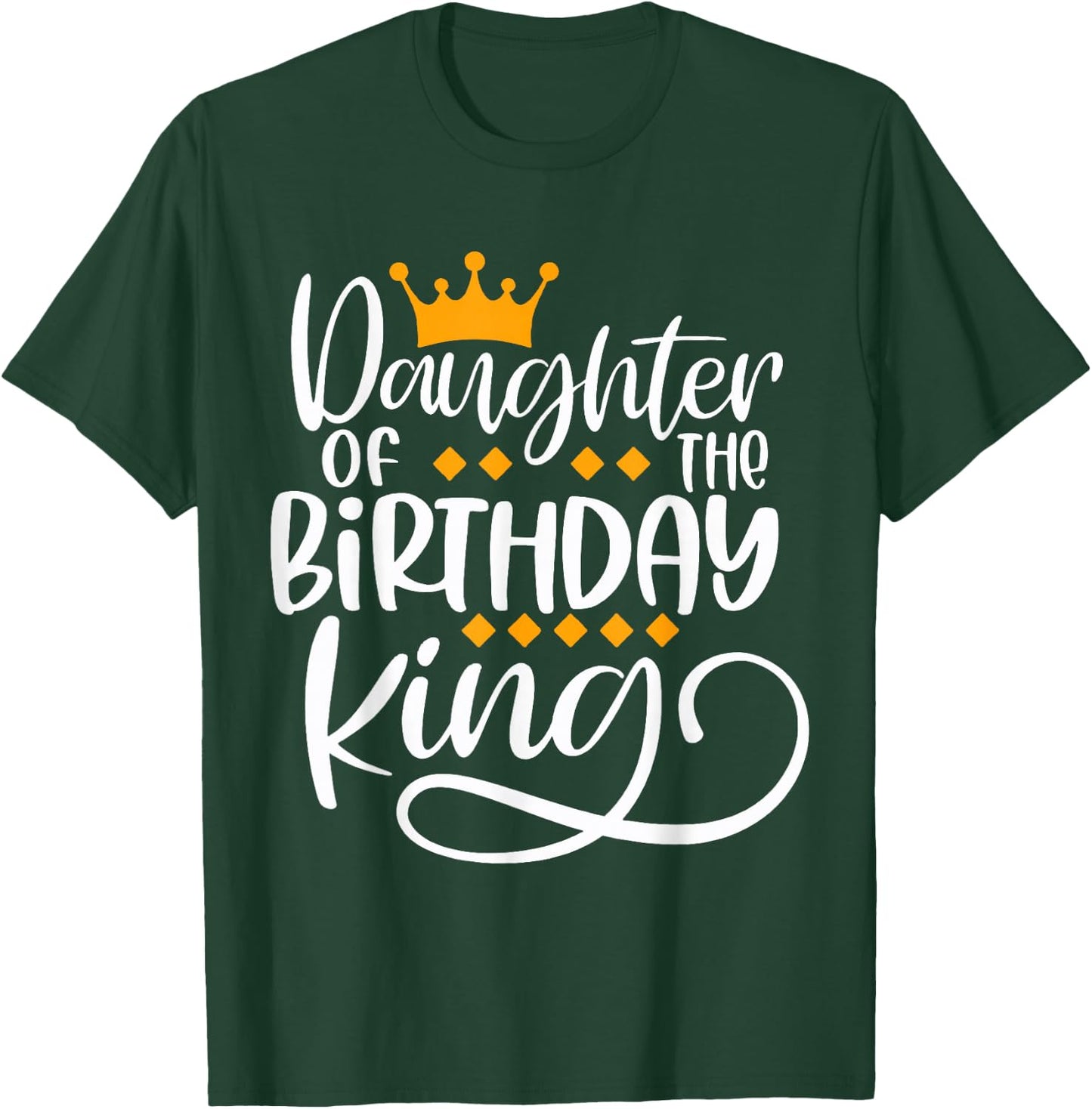 Daughter Of The Birthday King Boys Bday Party Gift T-Shirt - T-Shirt | Forest